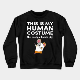 This My Human Costume I’m Really Guinea Pig Halloween (38) Crewneck Sweatshirt